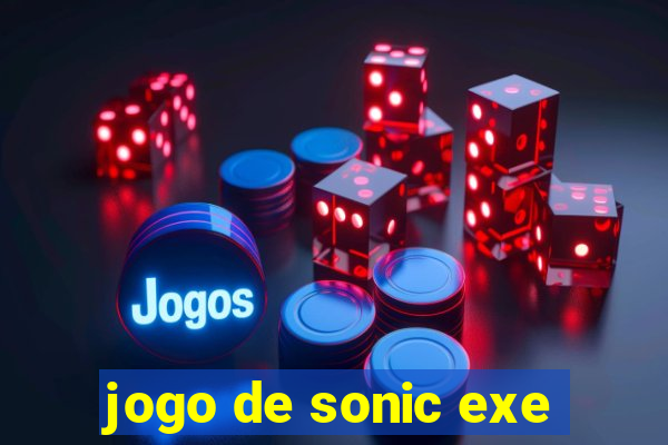 jogo de sonic exe